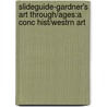Slideguide-Gardner's Art Through/Ages:A Conc Hist/Westrn Art door Mamiya