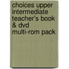Choices Upper Intermediate Teacher's Book & Dvd Multi-rom Pack door Emma Szlachta