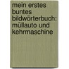 Mein erstes buntes Bildwörterbuch: Müllauto und Kehrmaschine by Julia Hofmann