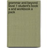 Grammar and Beyond Level 1 Student's Book A and Workbook A Pack by Randi Reppen