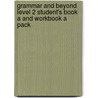 Grammar and Beyond Level 2 Student's Book A and Workbook A Pack door Randi Reppen