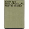 Bulletin De La Sociã¯Â¿Â½Tã¯Â¿Â½ Royale De Botanique door . Anonymous