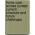 Home Care Across Europe: Current Structure and Future Challenges