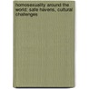 Homosexuality Around The World: Safe Havens, Cultural Challenges door Jaime A. Seba
