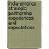India-America Strategic Partnership Experiences and Expectations