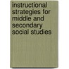 Instructional Strategies for Middle and Secondary Social Studies by Timothy A. Keiper