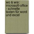 Wo & Wie: Microsoft-Office - Schnelle Tasten für Word und Excel