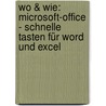 Wo & Wie: Microsoft-Office - Schnelle Tasten für Word und Excel door Inge Baumeister