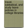 Travel, Sabbatical, and Study Leave Policies in College Libraries by Carolyn Gaskell