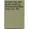 Answer Key with Audio Script for Thompson/Phillips' Mais Oui!, 5th door Elaine Phillips