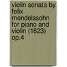 Violin Sonata by Felix Mendelssohn for Piano and Violin (1823) Op.4 door Felix Mendelssohn