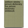 Addison-Wesley Picture Dictionary, the Picture Dictionary Skillsbook by Kelly