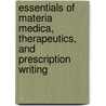 Essentials of Materia Medica, Therapeutics, and Prescription Writing by Ph.d. Dr Henry Morris