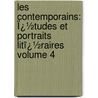 Les Contemporains: Ï¿½Tudes Et Portraits Litï¿½Raires Volume 4 by Tre