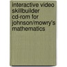 Interactive Video Skillbuilder Cd-Rom For Johnson/Mowry's Mathematics by Mowry