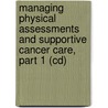 Managing Physical Assessments And Supportive Cancer Care, Part 1 (Cd) by Concept Media