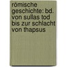 Römische Geschichte: Bd. Von Sullas Tod Bis Zur Schlacht Von Thapsus by Théodor Mommsen