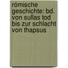 Römische Geschichte: Bd. Von Sullas Tod Bis Zur Schlacht Von Thapsus door Théodor Mommsen