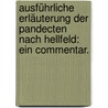 Ausführliche Erläuterung der Pandecten nach Hellfeld: Ein Commentar. by Christian Friedrich Von Gluck