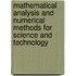 Mathematical Analysis And Numerical Methods For Science And Technology