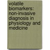 Volatile Biomarkers: Non-Invasive Diagnosis in Physiology and Medicine door David Smith
