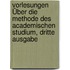 Vorlesungen Über Die Methode Des Academischen Studium, Dritte Ausgabe