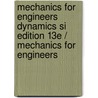 Mechanics For Engineers Dynamics Si Edition 13e / Mechanics For Engineers door Russell C. Hibbeler