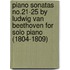 Piano Sonatas No.21-25 by Ludwig Van Beethoven for Solo Piano (1804-1809)