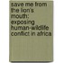 Save Me from the Lion's Mouth: Exposing Human-Wildlife Conflict in Africa