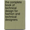 The Complete Book of Technical Design for Fashion and Technical Designers door Deborah Beard
