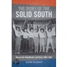The Irony of the Solid South: Democrats, Republicans, and Race, 1865-1944 door Glenn Feldman