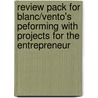 Review Pack For Blanc/Vento's Peforming With Projects For The Entrepreneur door Technology Course
