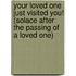 Your Loved One Just Visited You! (Solace After the Passing of a Loved One)