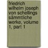 Friedrich Wilhelm Joseph Von Schellings Sämmtliche Werke, Volume 1, part 1