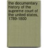 The Documentary History of the Supreme Court of the United States, 1789-1800