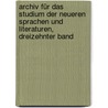 Archiv Für Das Studium Der Neueren Sprachen Und Literaturen, Dreizehnter Band door Berliner Gesellschaft FüR. Das Studium Der Neueren Sprachen