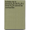 Bulletin De La Sociã¯Â¿Â½Tã¯Â¿Â½ Linnã¯Â¿Â½Enne De Normandie door Normandie Soci t linn en