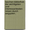 Taschen-Bibliothek der wichtigsten und interessantesten Reisen durch Aegypten. door Joachim Heinrich Jäck