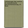 Mittheilungen des Instituts für österreichische Geschichtsforschung. 27. Band by UniversitäT. Wien. Institut Für Österreichische Geschichtsforschung