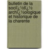 Bulletin De La Sociï¿½Tï¿½ Archï¿½Ologique Et Historique De La Charente door Soci T Arch Ologiqu