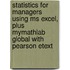 Statistics For Managers Using Ms Excel, Plus Mymathlab Global With Pearson Etext