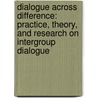 Dialogue Across Difference: Practice, Theory, and Research on Intergroup Dialogue door Patricia Gurin