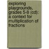 Exploring Playgrounds, Grades 5-8 (cd): A Context For Multiplication Of Fractions