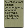 Selections From Eminent Commentators, Who Have Believed In Punishment After Death door Lucius Robinson Paige