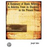 a Dictionary of Books Relating to America, from Its Discovery to the Present Time door Joseph Sabin