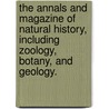 the Annals and Magazine of Natural History, Including Zoology, Botany, and Geology. door William Carruthers