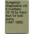 Hungarian Rhapsodies Vol. Ii Numbers 10-19 By Franz Liszt For Solo Piano (1847-1885)