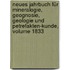 Neues Jahrbuch Für Mineralogie, Geognosie, Geologie Und Petrefakten-Kunde, Volume 1833