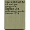 Neues Jahrbuch Für Mineralogie, Geognosie, Geologie Und Petrefakten-Kunde, Volume 1833 door Karl Casar Leonhard