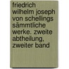 Friedrich Wilhelm Joseph von Schellings sämmtliche Werke. Zweite Abtheilung, Zweiter Band door Friedrich Wilhelm Joseph Schelling
